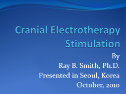 Book cover, Cranial Electrotherapy Presentation by Dr. Ray B. Smith